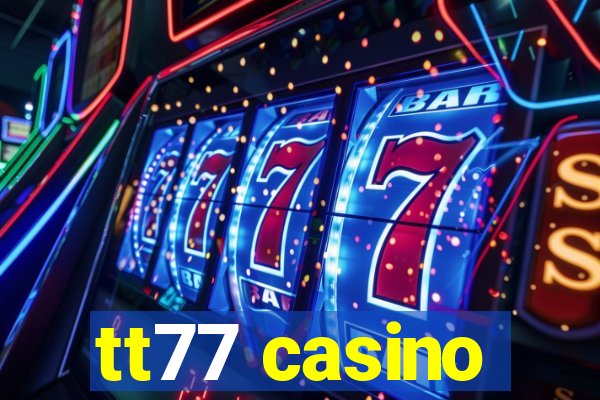 tt77 casino